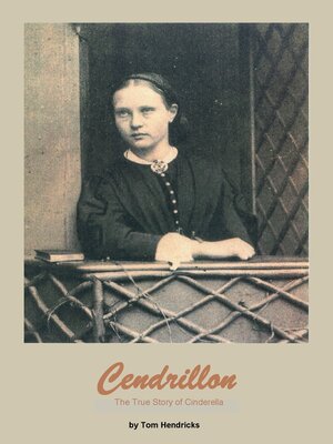 cover image of Cendrillon: the True Story of Cinderella